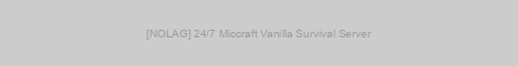 [NOLAG] 24/7 Miccraft Vanilla Survival Server